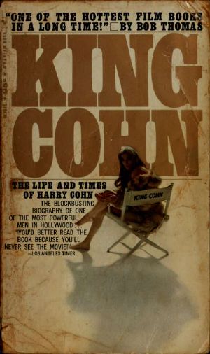 King Cohn · The Life and Times of Harry Cohn [Uncorrected]